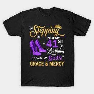 Stepping Into My 41st Birthday With God's Grace & Mercy Bday T-Shirt